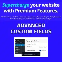 Supercharge Your Website with Advanced Custom Fields Pro v6.2.7